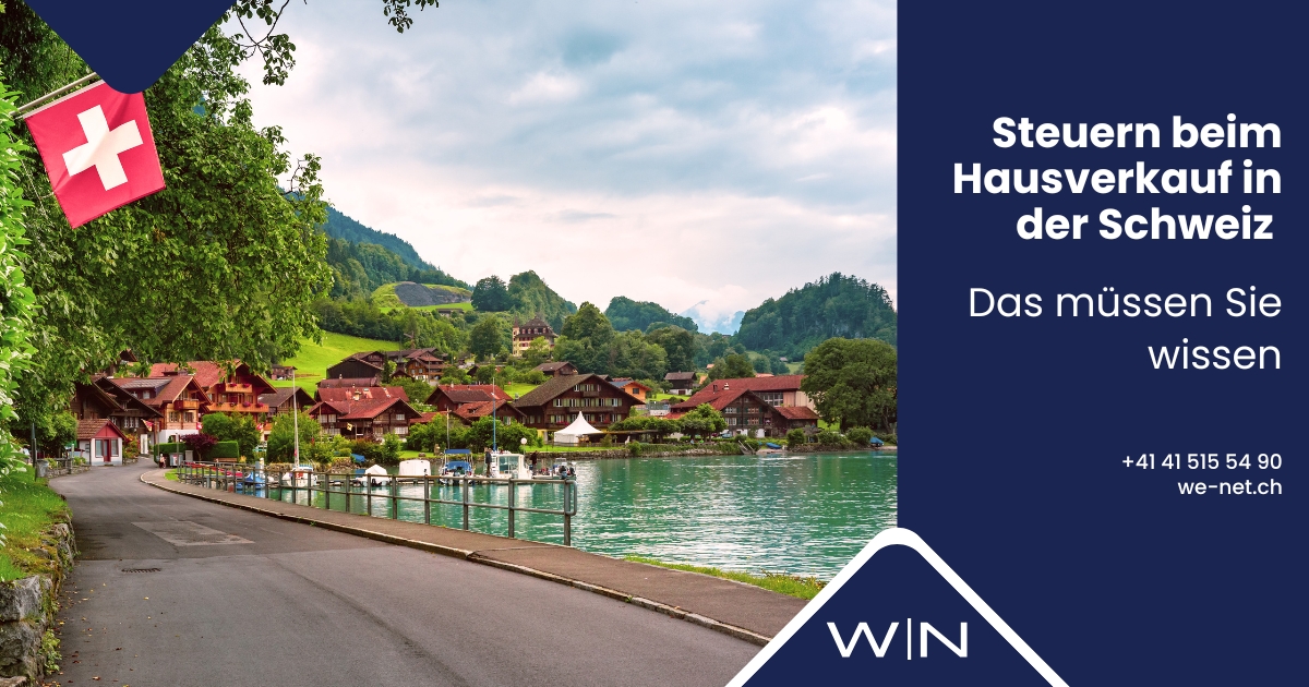 Steuern beim Hausverkauf in der Schweiz – Das müssen Sie wissen